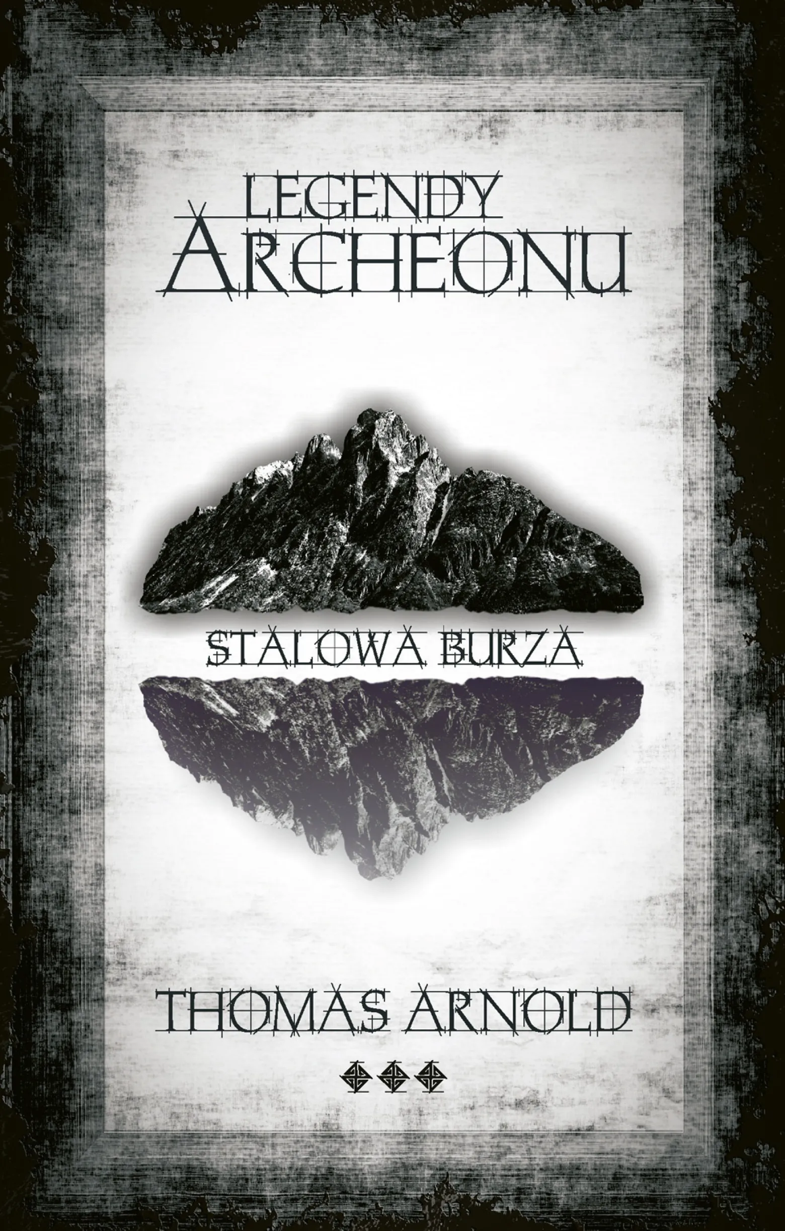 Legendy Archeonu: Stalowa burza (tom 3)